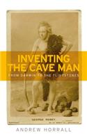 Inventing the Cave Man