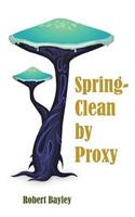 Spring-Clean by Proxy
