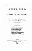 Queen Cora, Or, Slavery and Its Downfall