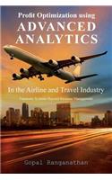 Profit Optimization Using Advanced Analytics in the Airline and Travel Industry