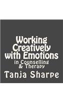 Working Creatively with Emotions
