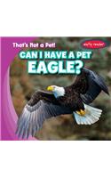 Can I Have a Pet Eagle?