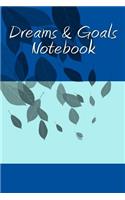Dreams & Goals Notebook: A 6 x 9 Lined Journal