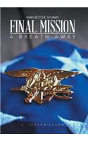 Final Mission: A Breath Away