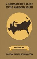 A Birdwatcher's Guide to the American South