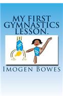 My First Gymnastics Lesson.: Lulu Goes To The Gym.(1 Lulus` Firsts)