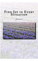 Find Joy in Every Situation Journal: Journal with 150 lined pages