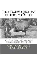 The Dairy Quality of Jersey Cattle