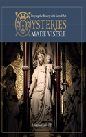 Mysteries Made Visible