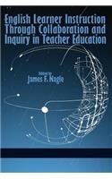 English Learner Instruction Through Collaboration and Inquiry in Teacher Education