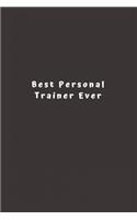 Best Personal Trainer Ever: Lined Journal, Lined Notebook, Gift ideas Notepad