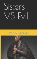 Sisters VS Evil: (1 Queens)