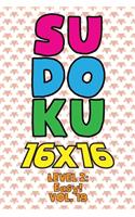 Sudoku 16 x 16 Level 2: Easy! Vol. 19: Play 16x16 Grid Sudoku Easy Level Volume 1-40 Solve Number Puzzles Become A Sudoku Expert On The Road Paper Logic Games Smart Math Ge