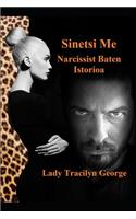 Sinetsi Me: Narcissist Baten Istorioa