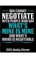 You Cannot Negotiate With People Who Say What's Mine Is Mine and What's Yours is Negotiable