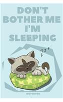 don't bother me i'm sleeping Notebook
