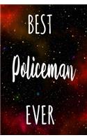 Best Policeman Ever: The perfect gift for the professional in your life - Funny 119 page lined journal!