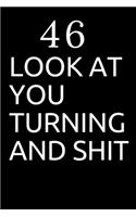 Look at You Turning 46 and Shit: black and White The Perfect Birthday Journal 6x9 po 120 pages