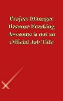 Project Manager Because Freaking Awesome is not an Official Job Title: Lined Journal.Gold letters.Red cover