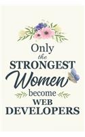 Only The Strongest Women Become Web Developers