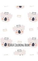 Koala Coloring Book: Koala Toy Gifts for Toddlers, Kids ages 4-8, Girls Ages 8-12 or Adult Relaxation - Cute Stress Relief Animal Birthday Coloring Book Made in USA