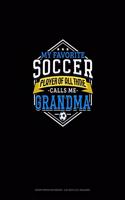 My Favorite Soccer Player Of All Time Calls Me Grandma: Graph Paper Notebook - 0.25 Inch (1/4") Squares(1315 Graph Paper Notebook - 0.25 Inch (1/4") Squares)