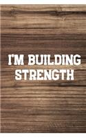 I'm building strength