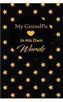 My Grandpa in his own words: A guided journal to tell me your memories, keepsake questions.This is a great gift to Dad, grandpa, granddad, father and uncle from family members, 