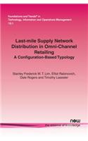 Last-mile Supply Network Distribution in Omnichannel Retailing