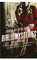 Bibliomysteries: Volume Two: Stories of Crime in the World of Books and Bookstores: Volume Two: Stories of Crime in the World of Books and Bookstores