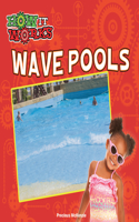 Wave Pools: (How It Works)