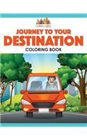 Journey to Your Destination Coloring Book