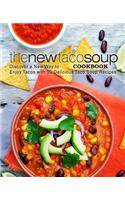 New Taco Soup Cookbook: Discover a New Way to Enjoy Tacos with 50 Delicious Taco Soup Recipes (2nd Edition)