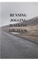 Running Jogging Walking Logbook: 90 Pages of 6 X 9 Inch Daily Record of Your Exercise Regime