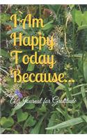 I Am Happy Today Because...