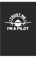 Trust me I'm a pilot: 6x9 Pilot - blank with numbers paper - notebook - notes