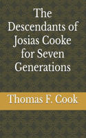 Descendants of Josias Cooke for Seven Generations