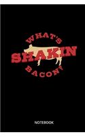 Whats Shakin Bacon? Notebook