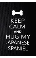 Keep Calm And Hug My Japanese spaniel: Cute Japanese spaniel Journal, Dog Notebook, Puppy Diary. Stylish Lined Notebook For Japanese spaniel Dog Lovers, Japanese spaniel Mom, dad lover gi
