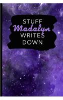 Stuff Madalyn Writes Down: Personalized Journal / Notebook (6 x 9 inch) with 110 wide ruled pages inside [Purple Cosmos]