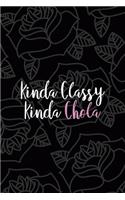Kinda Classy Kinda Chola