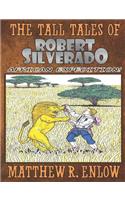 The Tall Tales of Robert Silverado: African Expedition