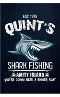 Est 1975 Quint's Shark Fishing Amity Island You're Gonna Need a Bigger Boat