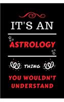 It's An Astrology Thing You Wouldn't Understand
