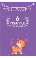 6 Year Old Girl Journal: 6th Birthday Fun Memories Kitten Diary for Girls