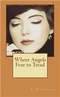 Where Angels Fear to Tread
