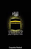 Hajj A Journey That Starts Off Seeking His Forgiveness: College Ruled Lined Pages Book 8.5 x 11 inch (100+ Pages) for School, Note Taking, Writing Stories, Daily Journaling, Practicing Gratitude and More