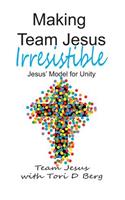 Making Team Jesus Irresistible