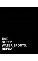 Eat Sleep Water Sports Repeat: Blank Guitar Tab Paper, Blank Guitar Tablature Book - Sheet Music Book / Music Manuscript Paper / Music Sheet Notes