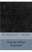 The Thing from -- Outside